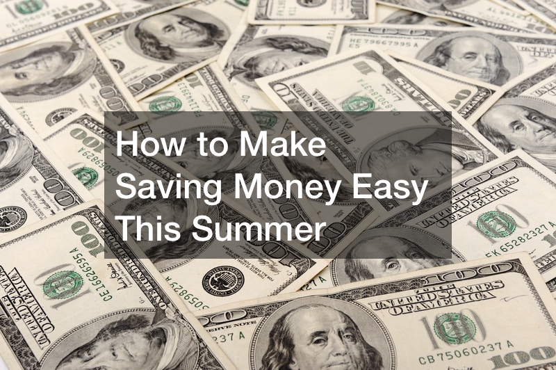 How to Make Saving Money Easy This Summer