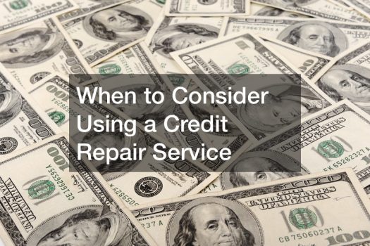 When to Consider Using a Credit Repair Service