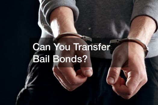 Can You Transfer Bail Bonds?