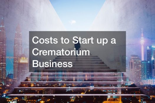 Costs to Start up a Crematorium Business