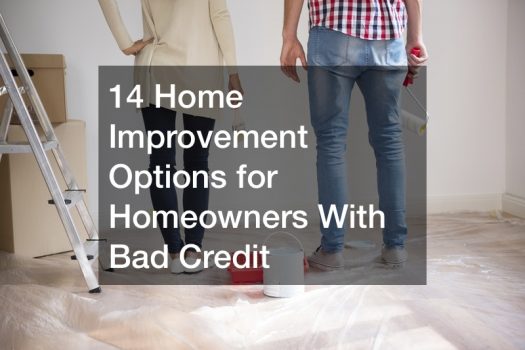 14 Home Improvement Options for Homeowners With Bad Credit