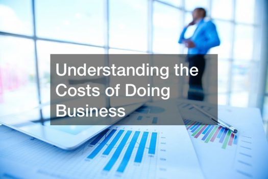 Understanding the Costs of Doing Business