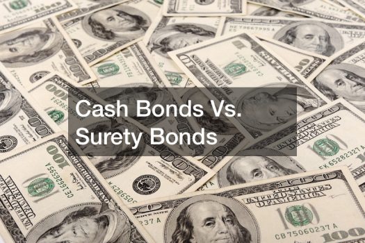 Cash Bonds Vs. Surety Bonds