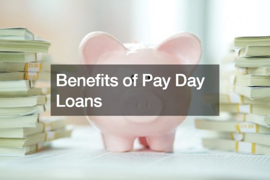 Benefits of Pay Day Loans