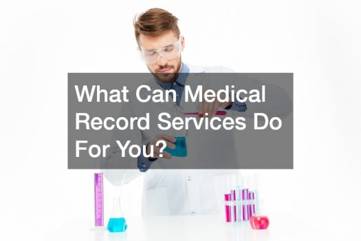 What Can Medical Record Services Do For You?