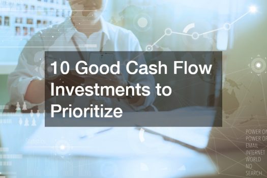 10 Good Cash Flow Investments to Prioritize